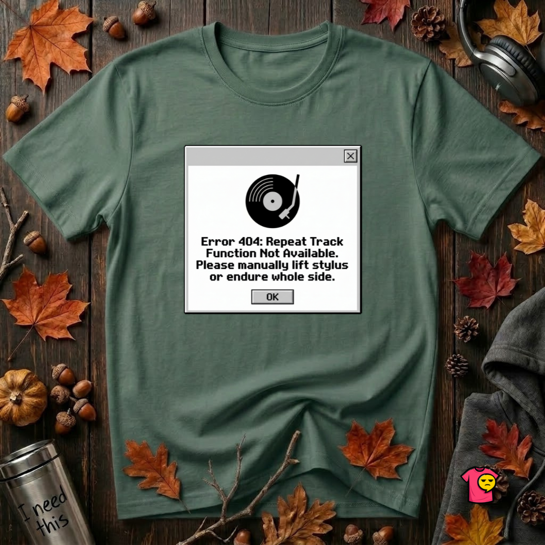 Error 404: Vinyl Record sarcastic graphic t-shirt in Heather Forest by Snarky Sarks