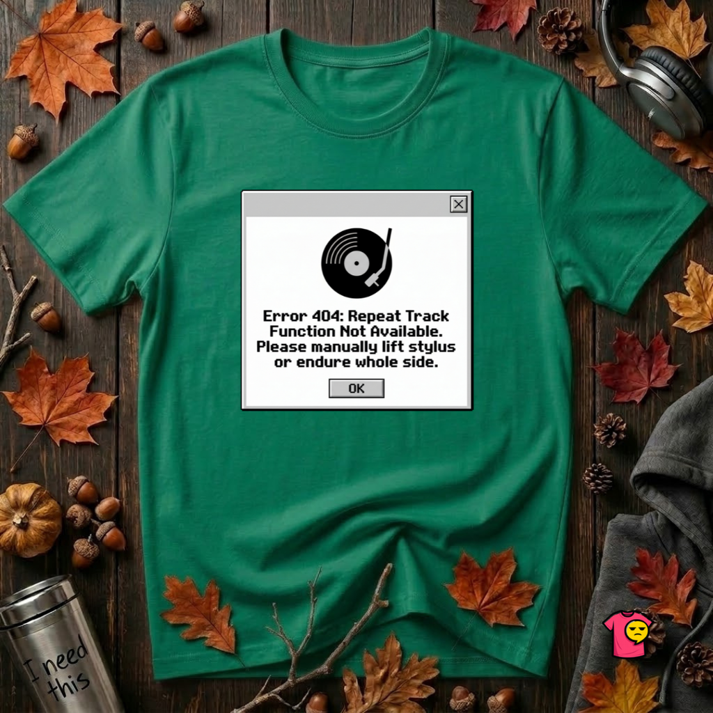 Error 404: Vinyl Record sarcastic graphic t-shirt in Kelly by Snarky Sarks