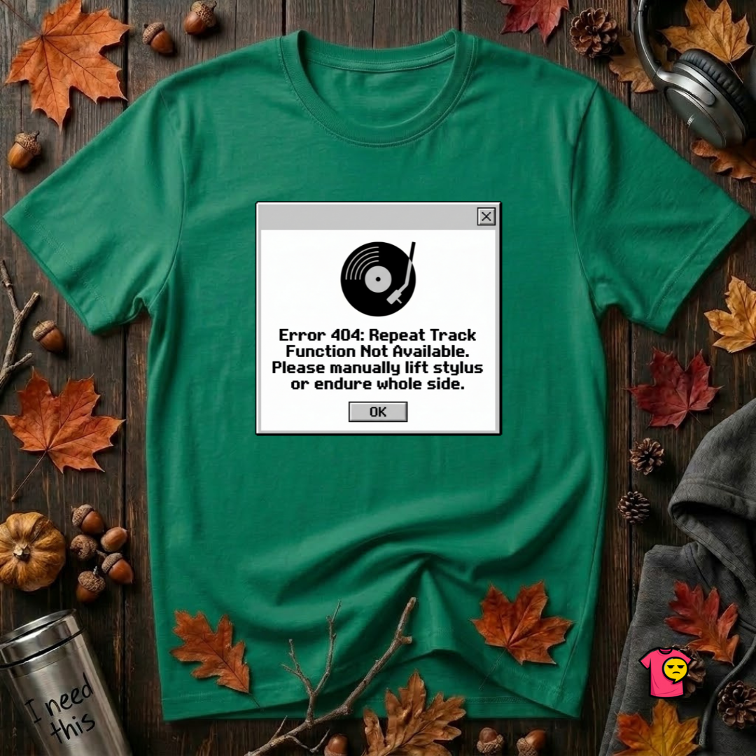 Error 404: Vinyl Record sarcastic graphic t-shirt in Kelly by Snarky Sarks