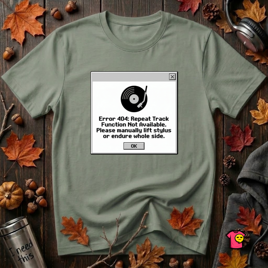 Error 404: Vinyl Record sarcastic graphic t-shirt in Military Green by Snarky Sarks