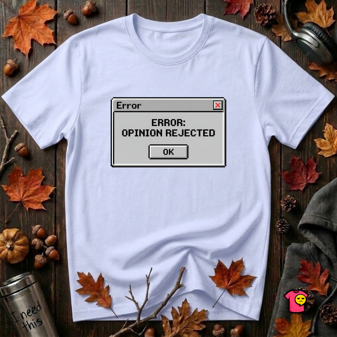 Error: Opinion Rejected sarcastic graphic t-shirt in Ash by Snarky Sarks