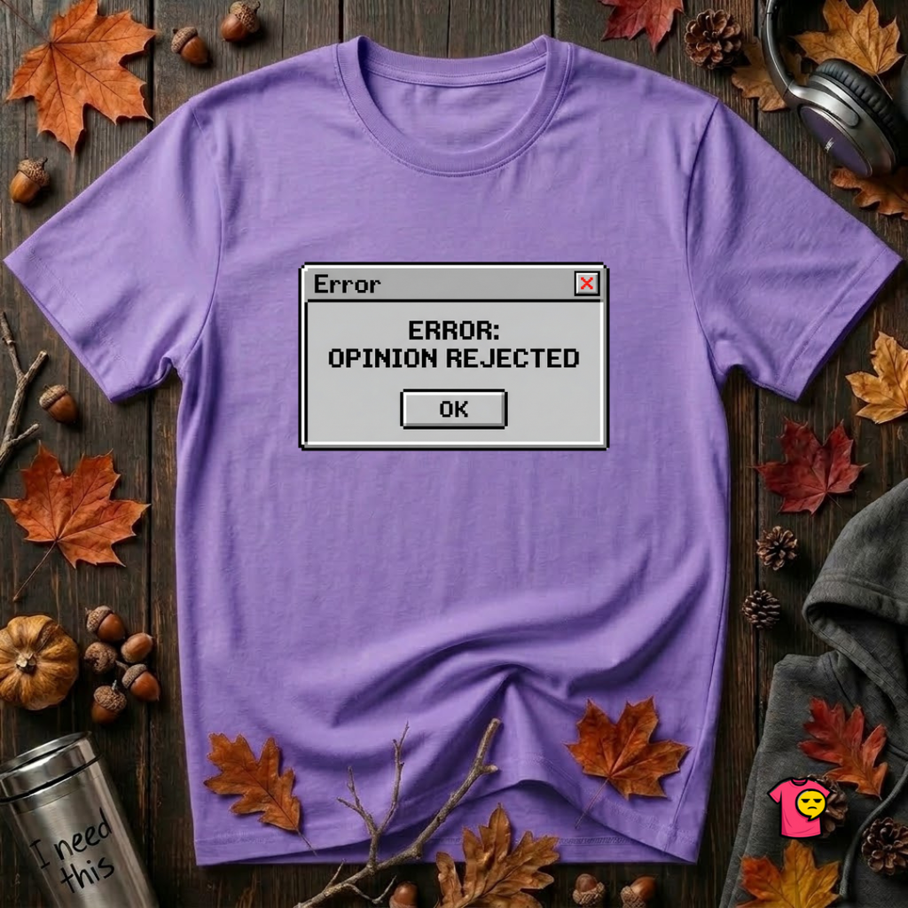 Error: Opinion Rejected sarcastic graphic t-shirt in Heather Team Purple by Snarky Sarks