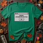 Error: Opinion Rejected sarcastic graphic t-shirt in Kelly by Snarky Sarks
