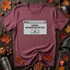 Error: Opinion Rejected sarcastic graphic t-shirt in Maroon by Snarky Sarks