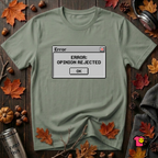Error: Opinion Rejected sarcastic graphic t-shirt in Military Green by Snarky Sarks