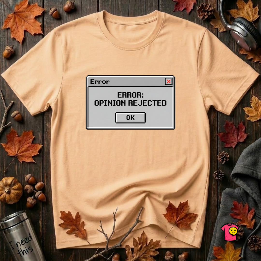 Error: Opinion Rejected sarcastic graphic t-shirt in Peach by Snarky Sarks