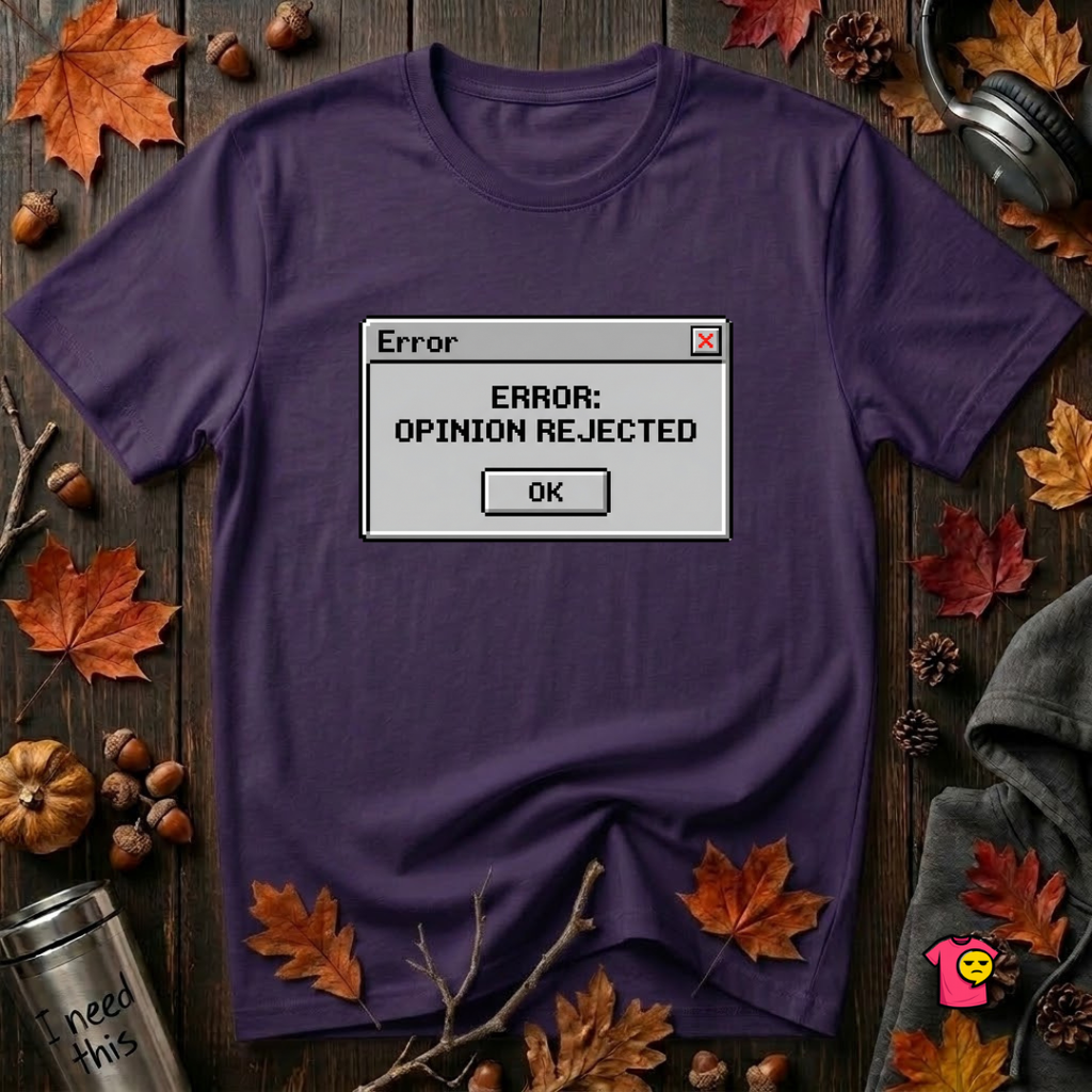 Error: Opinion Rejected sarcastic graphic t-shirt in Purple by Snarky Sarks