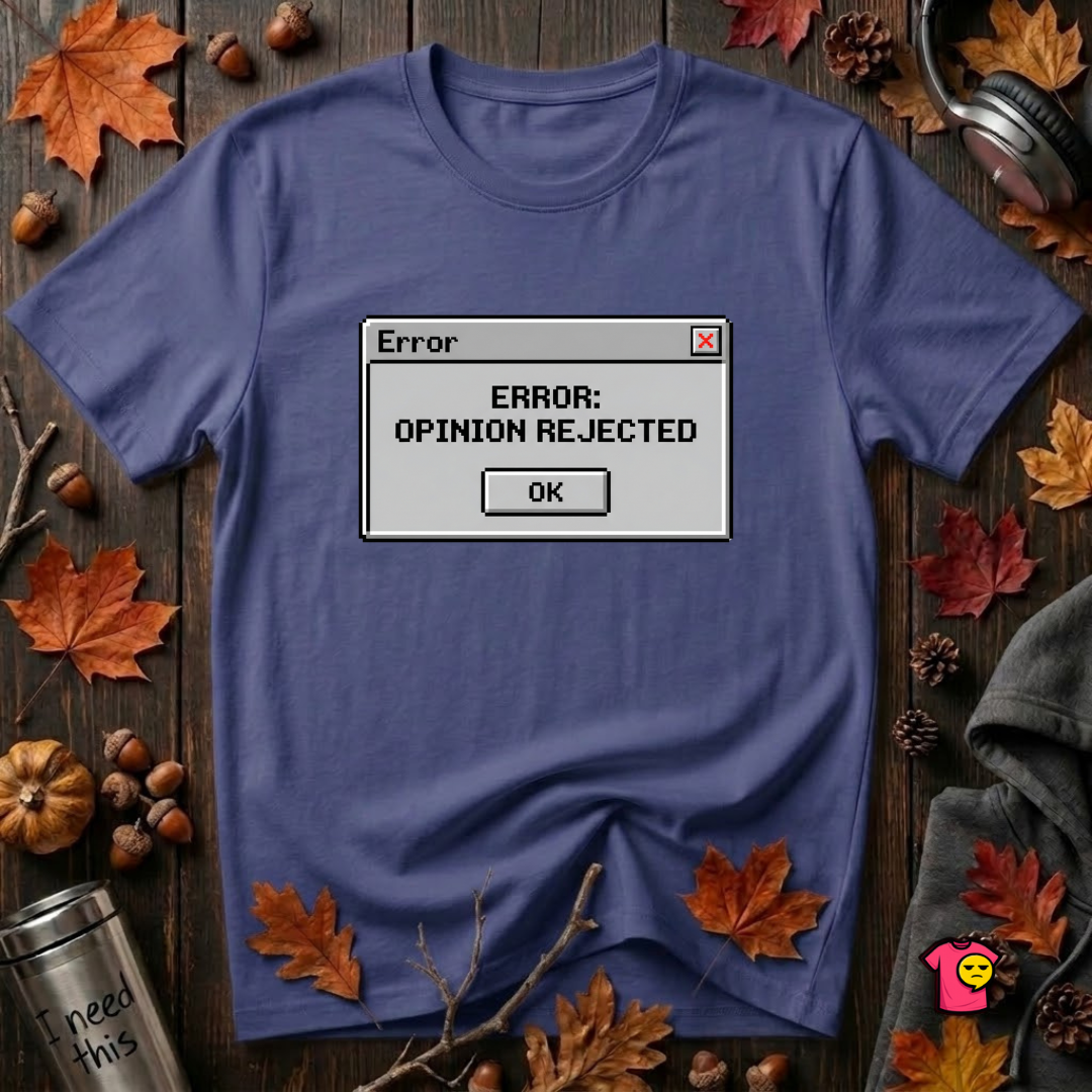 Error: Opinion Rejected sarcastic graphic t-shirt in Team Navy by Snarky Sarks