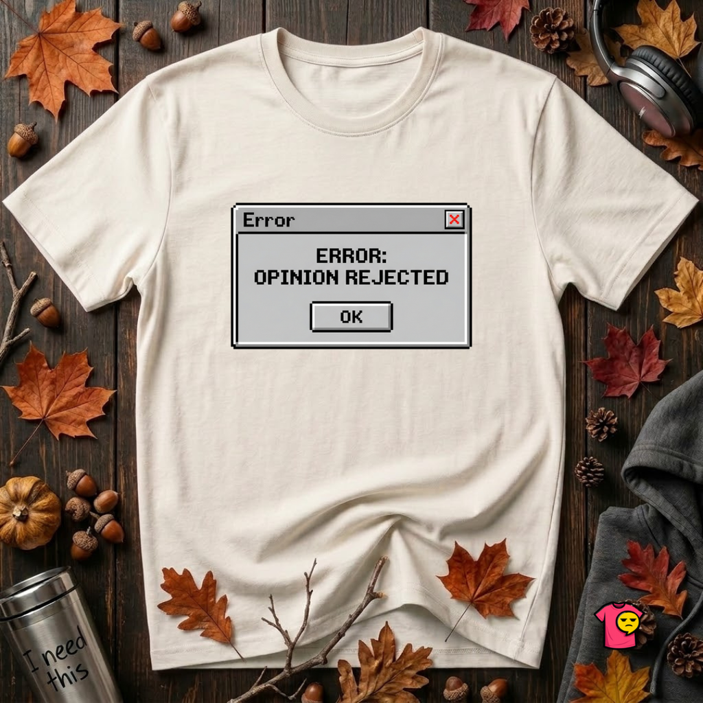 Error: Opinion Rejected sarcastic graphic t-shirt in White by Snarky Sarks