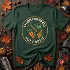 Farm for Peace Not Profit sarcastic graphic t-shirt in Forest by Snarky Sarks