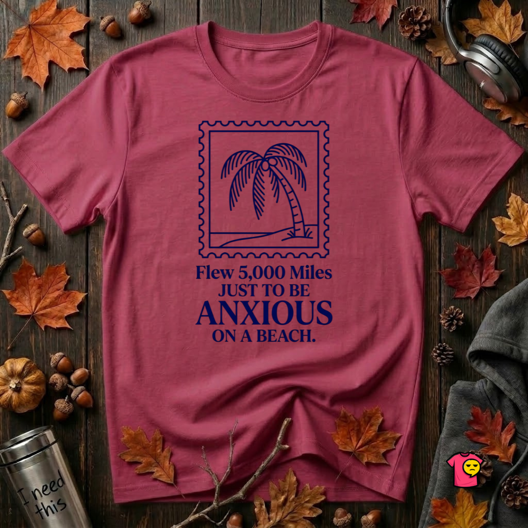 Flew 5,000 Miles Just to Be Anxious sarcastic travel graphic t-shirt in Cardinal by Snarky Sarks