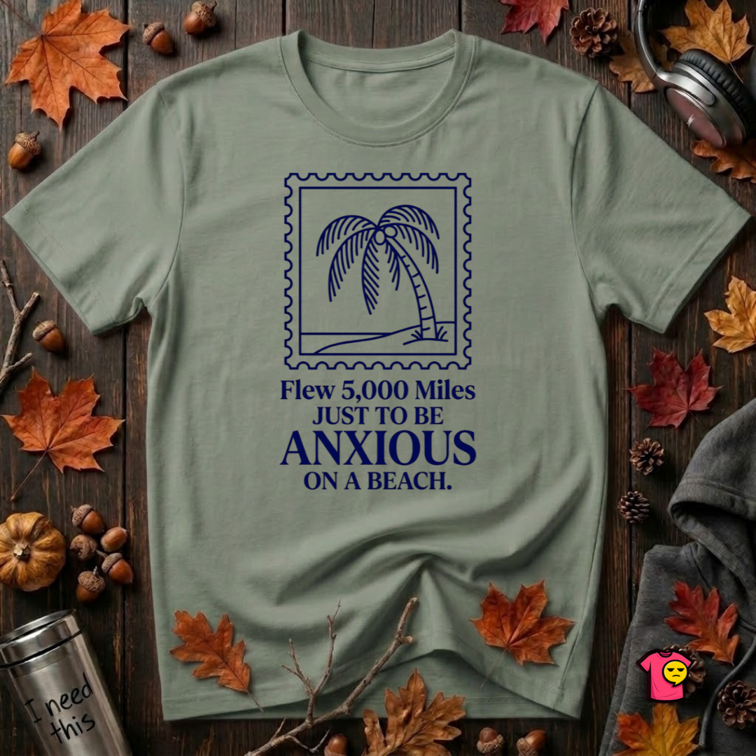 Flew 5,000 Miles Just to Be Anxious sarcastic travel graphic t-shirt in Military Green by Snarky Sarks