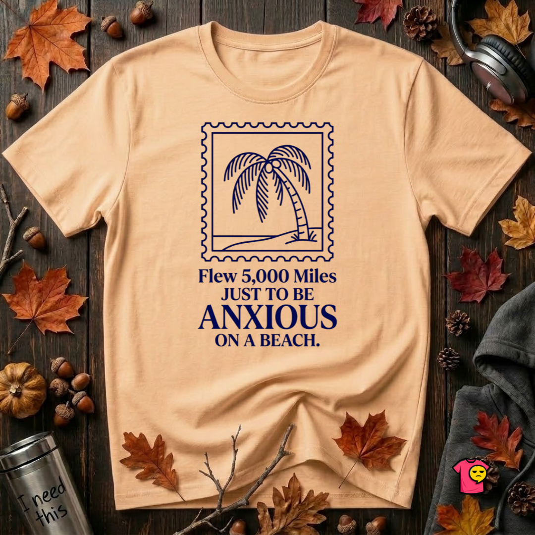 Flew 5,000 Miles Just to Be Anxious sarcastic travel graphic t-shirt in Peach by Snarky Sarks