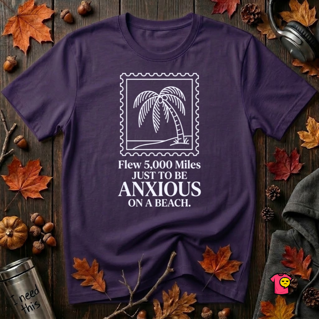 Flew 5,000 Miles Just to Be Anxious sarcastic travel graphic t-shirt in Purple by Snarky Sarks