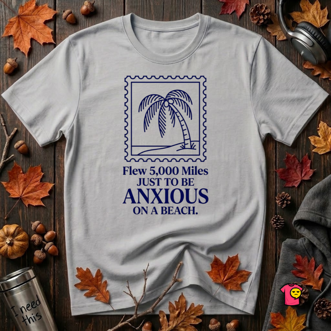 Flew 5,000 Miles Just to Be Anxious sarcastic travel graphic t-shirt in Solid Athletic Gray by Snarky Sarks