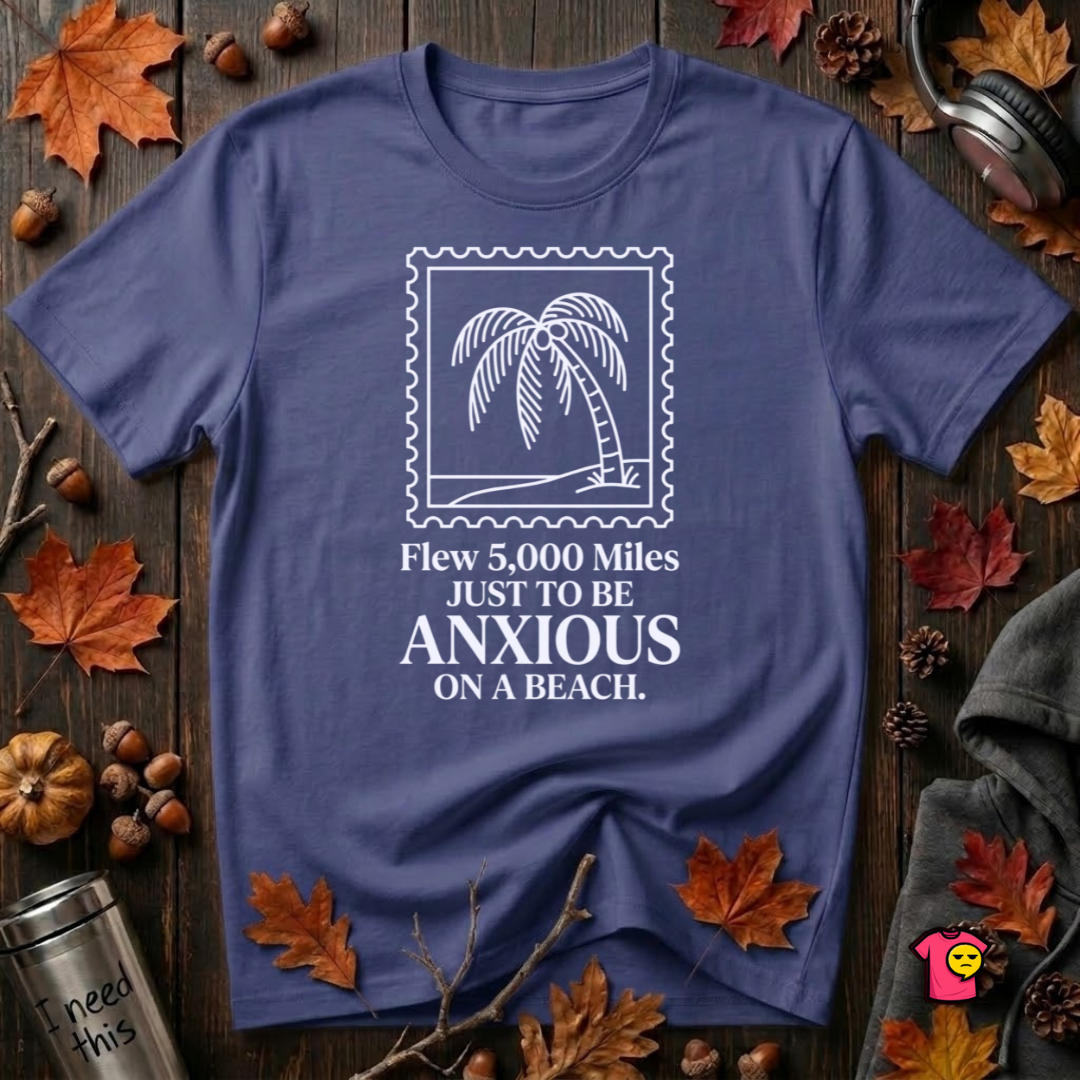 Flew 5,000 Miles Just to Be Anxious sarcastic travel graphic t-shirt in Team Navy by Snarky Sarks