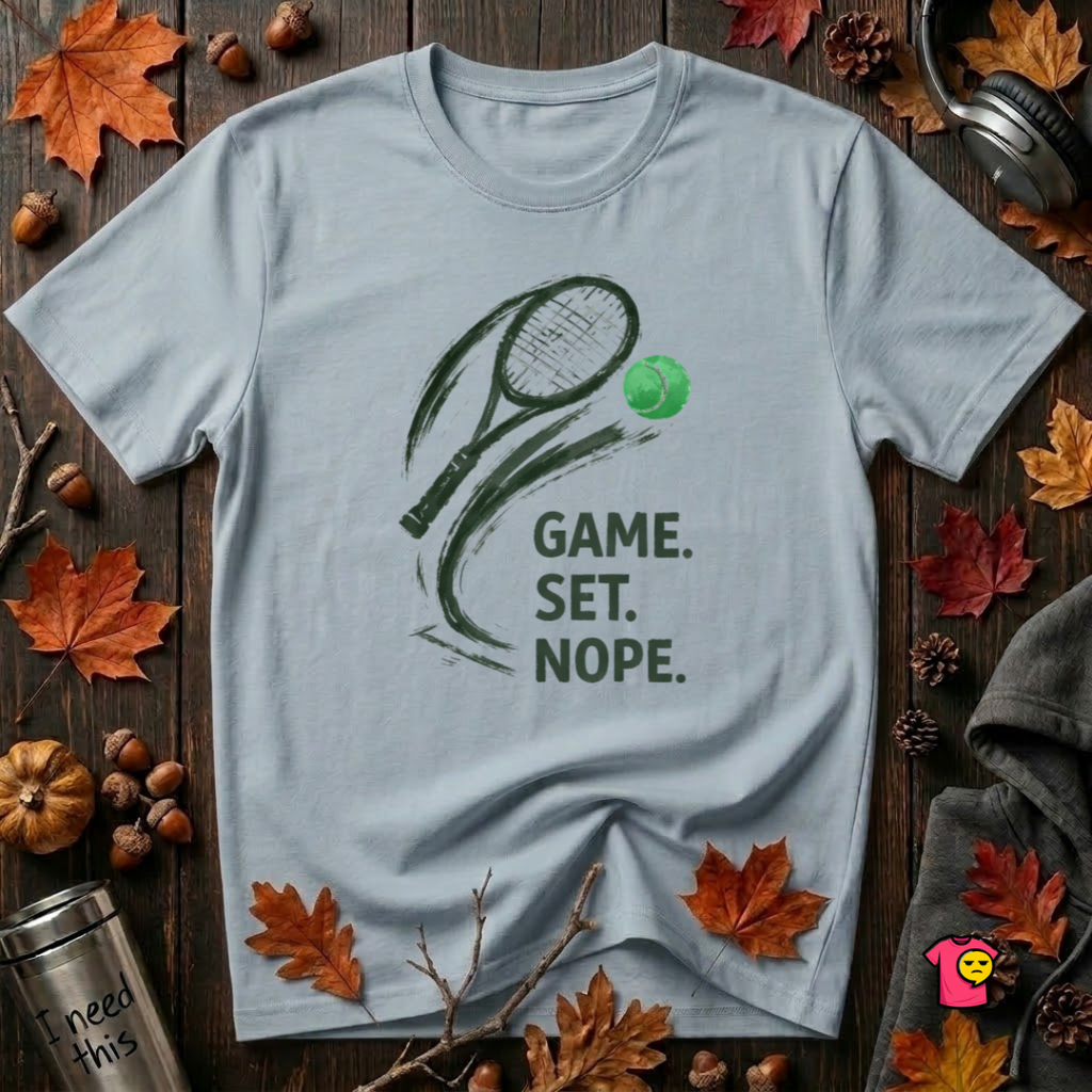 Game. Set. Nope. sarcastic tennis graphic t-shirt in Blue by Snarky Sarks