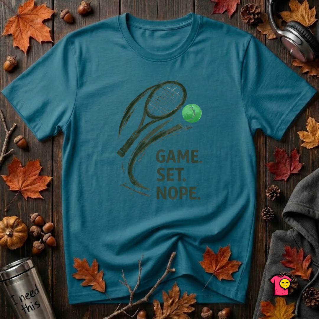 Game. Set. Nope. sarcastic tennis graphic t-shirt in Deep Teal by Snarky Sarks