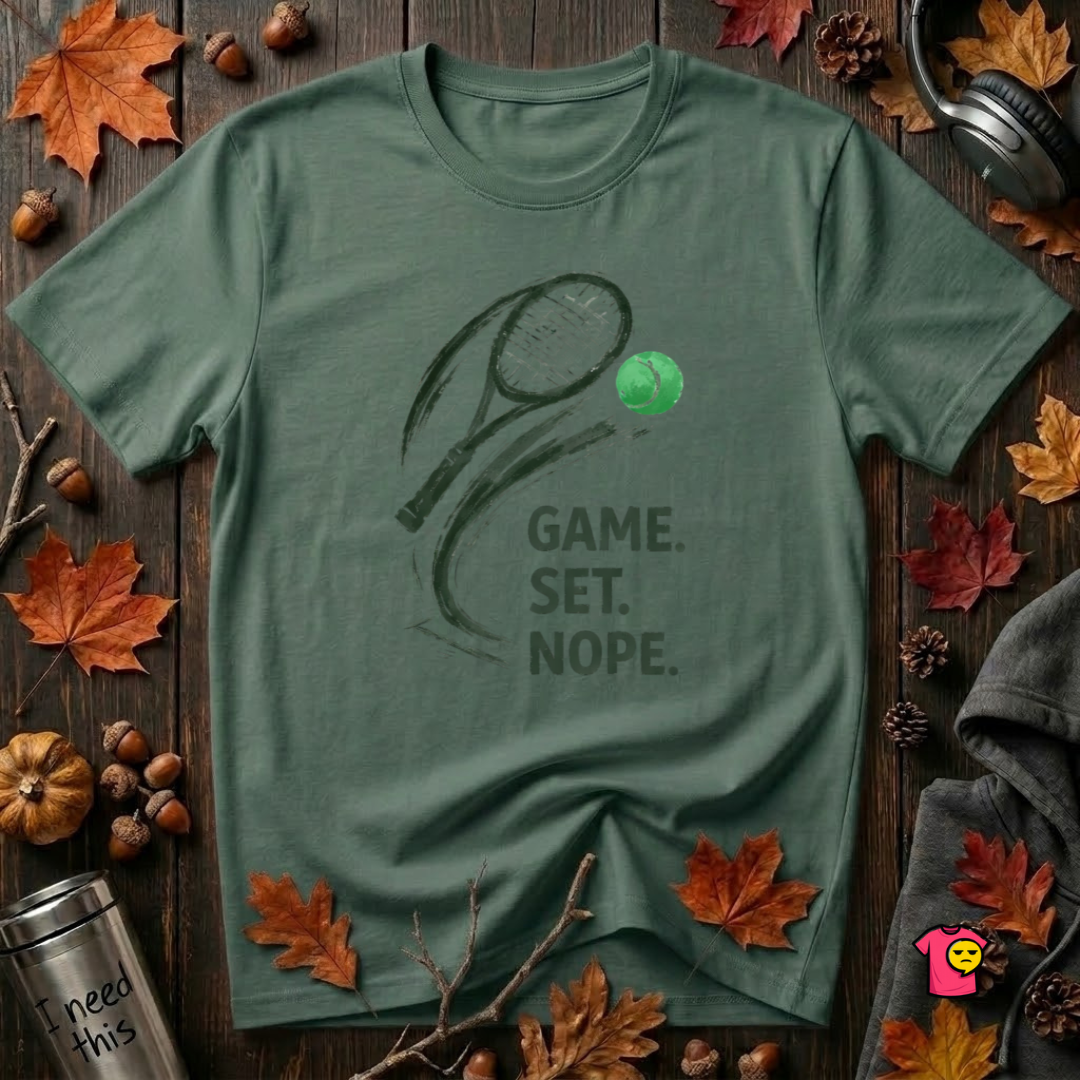 Game. Set. Nope. sarcastic tennis graphic t-shirt in Heather Forest by Snarky Sarks