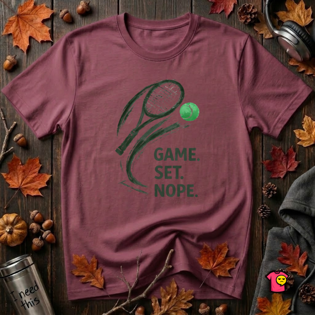 Game. Set. Nope. sarcastic tennis graphic t-shirt in Maroon by Snarky Sarks