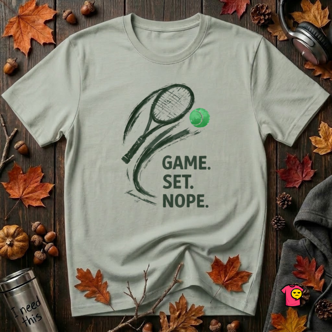 Game. Set. Nope. sarcastic tennis graphic t-shirt in Sage by Snarky Sarks