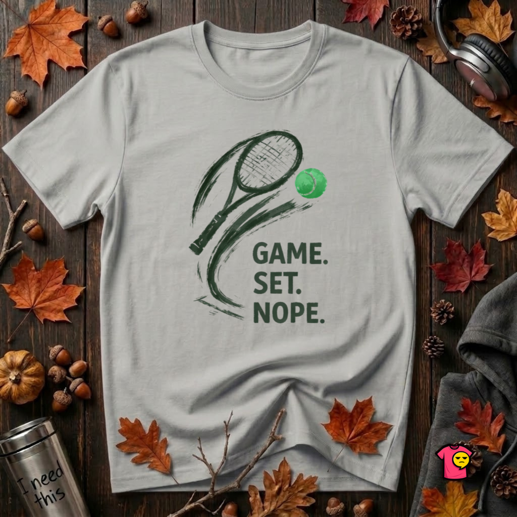 Game. Set. Nope. sarcastic tennis graphic t-shirt in Silver by Snarky Sarks