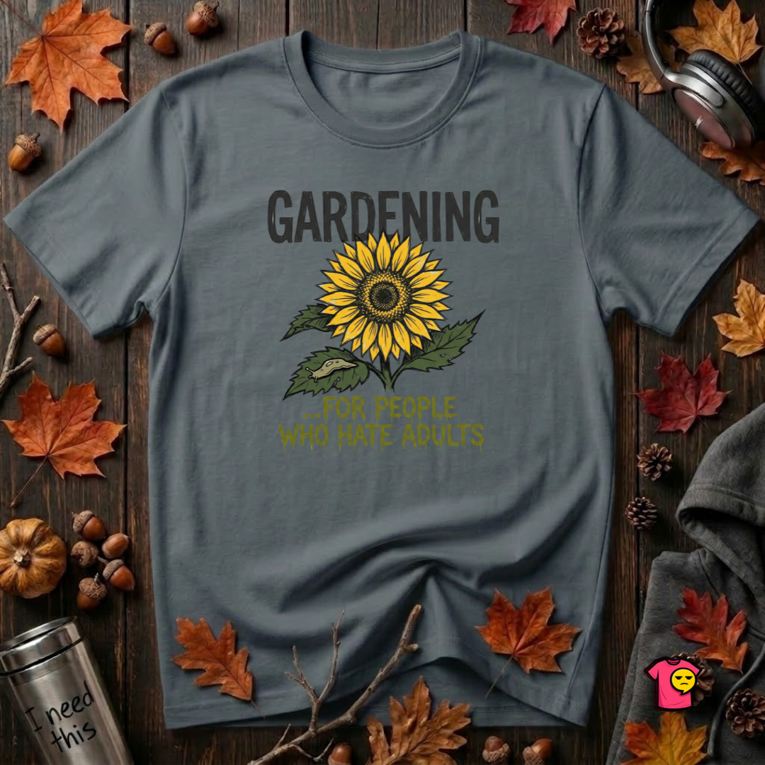Gardening. For People Who Hate Adults sarcastic graphic t-shirt in Dark Gray by Snarky Sarks