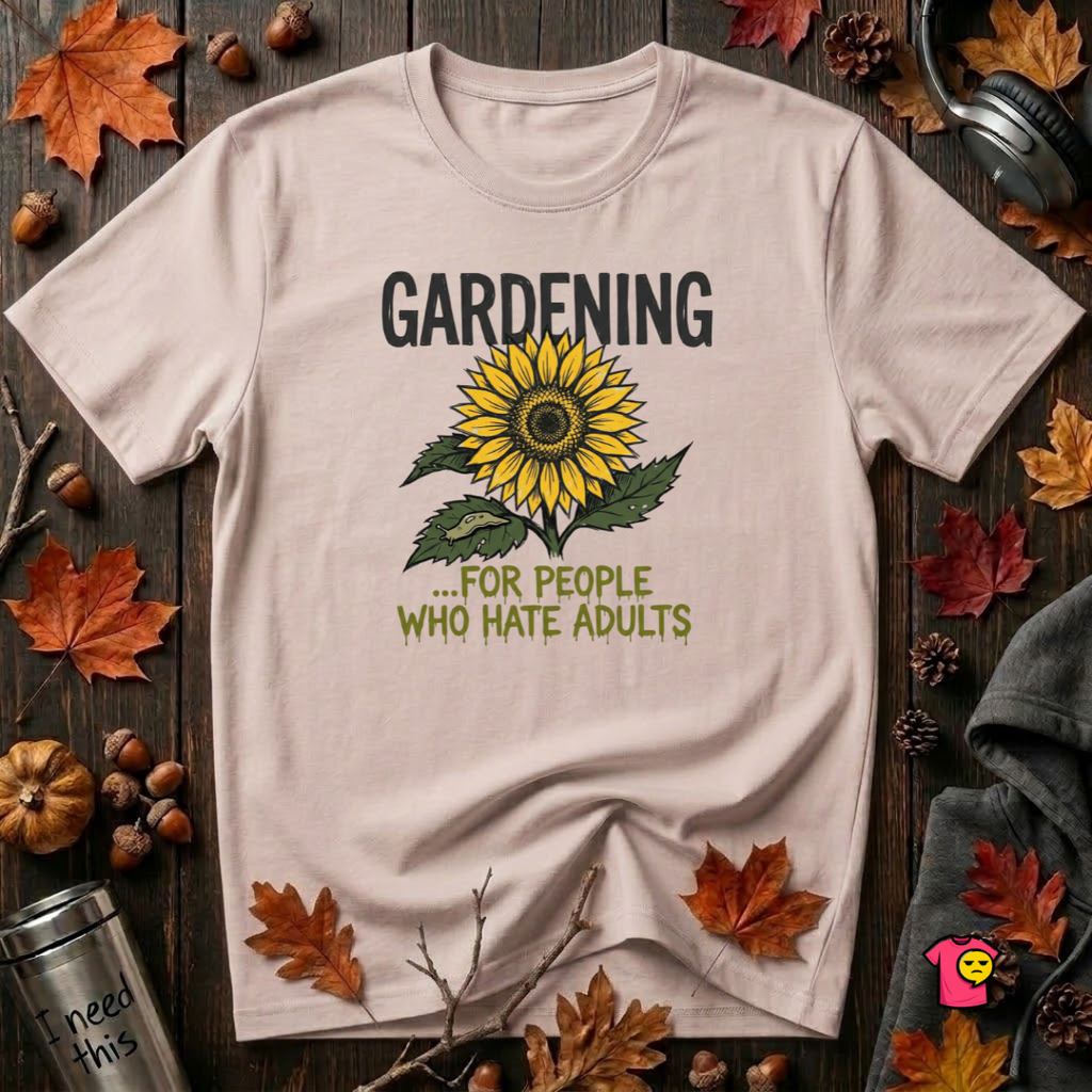 Gardening. For People Who Hate Adults sarcastic graphic t-shirt in Soft Pink by Snarky Sarks