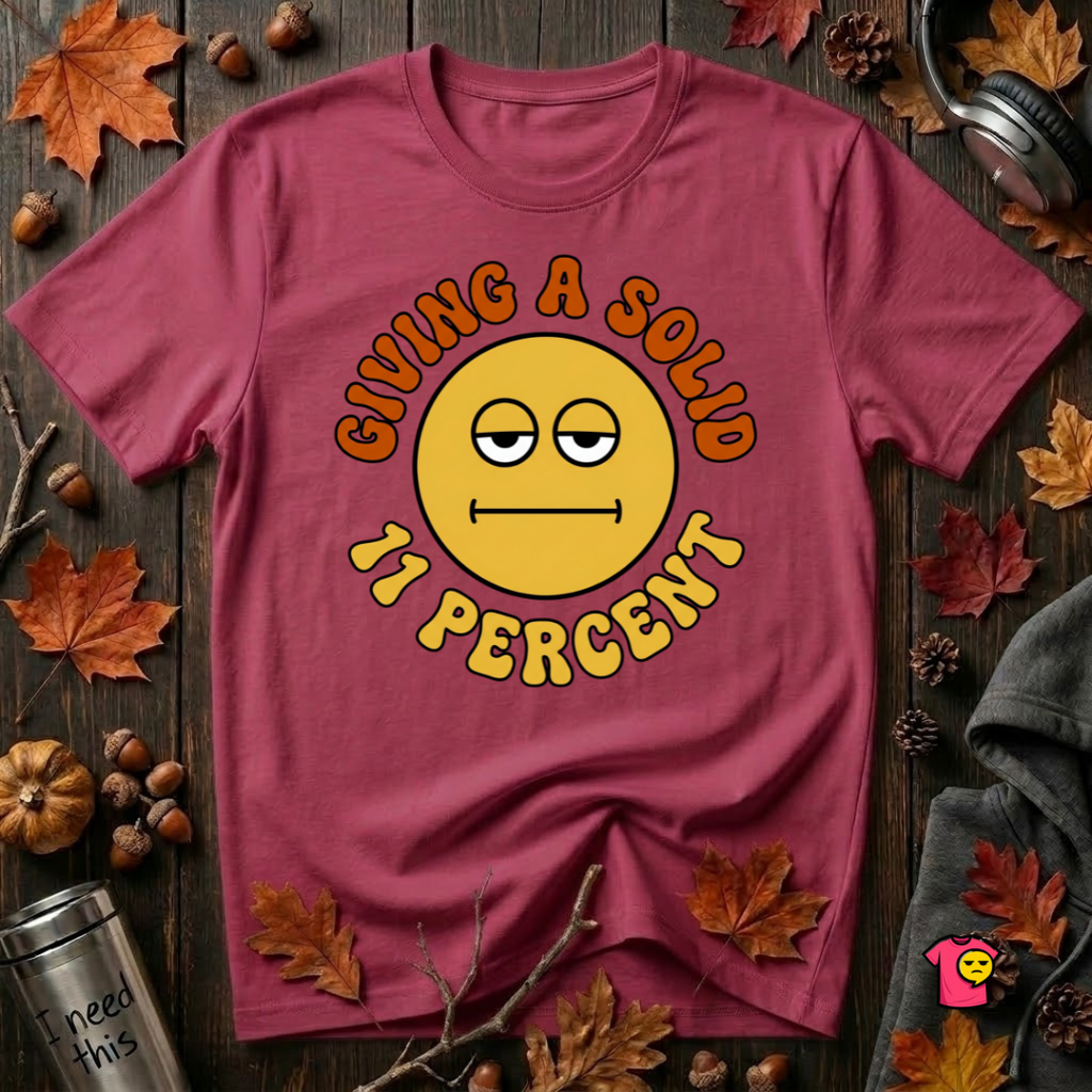 Giving a Solid 11 Percent sarcastic graphic t-shirt in Cardinal by Snarky Sarks