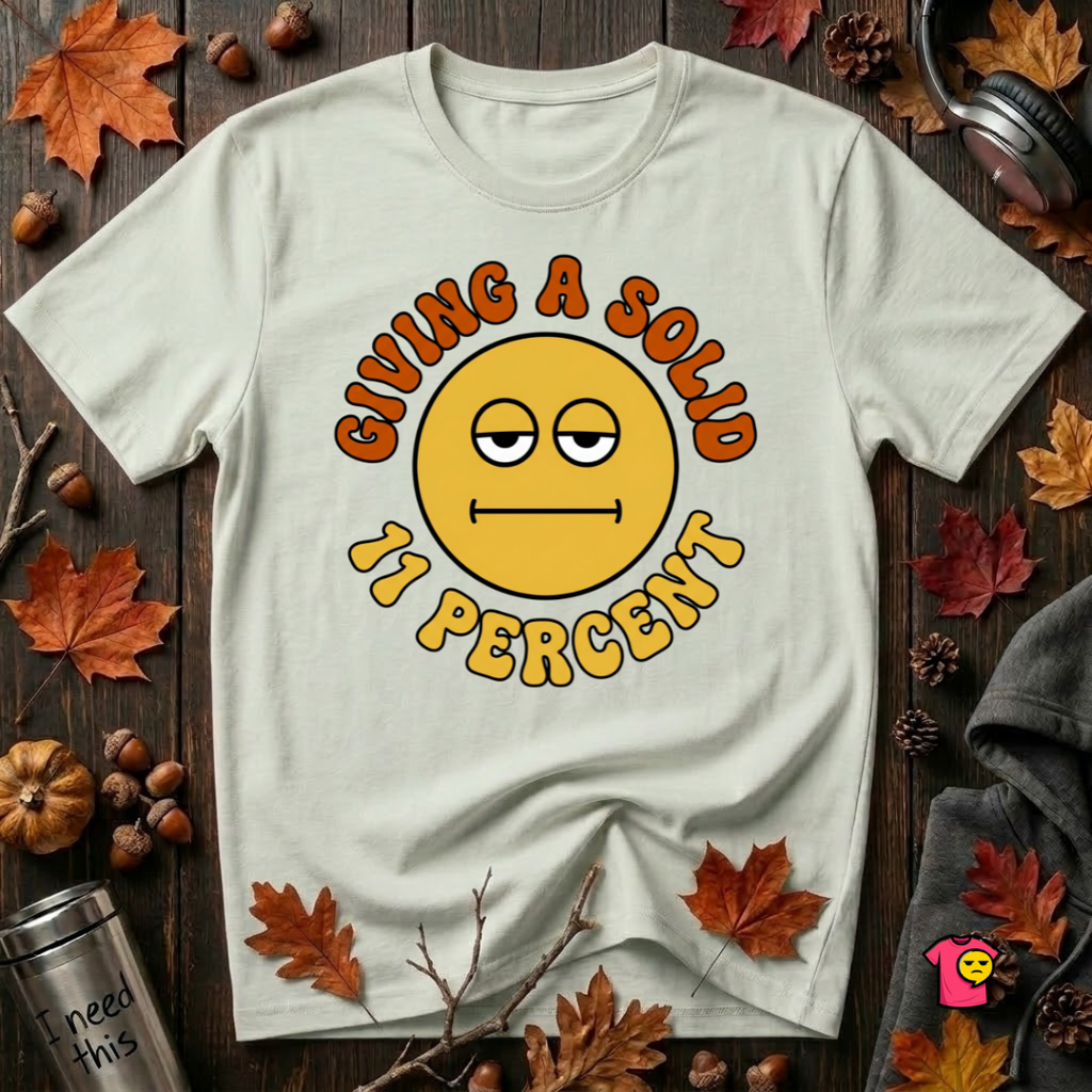 Giving a Solid 11 Percent sarcastic graphic t-shirt in Citron by Snarky Sarks