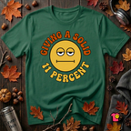 Giving a Solid 11 Percent sarcastic graphic t-shirt in Evergreen by Snarky Sarks
