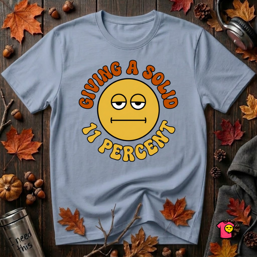 Giving a Solid 11 Percent sarcastic graphic t-shirt in Heather Prism Blue by Snarky Sarks