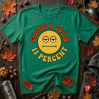 Giving a Solid 11 Percent sarcastic graphic t-shirt in Kelly by Snarky Sarks