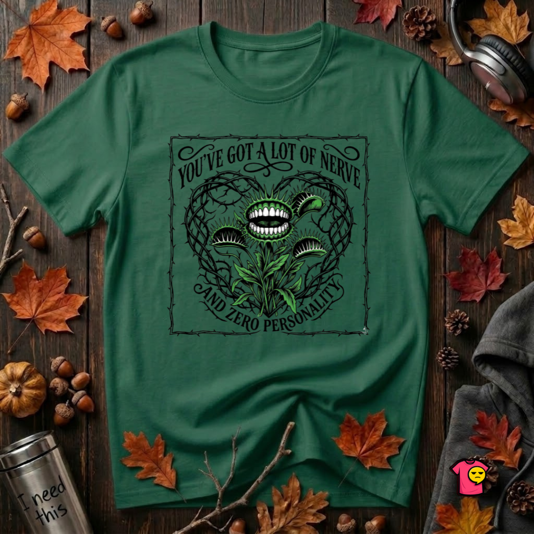 You've Got a Lot of Nerve Venus flytrap t-shirt in Evergreen by Snarky Sarks