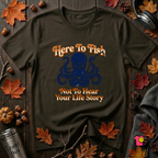 Here to Fish...Not Hear Your Life Story sarcastic graphic t-shirt in Black by Snarky Sarks