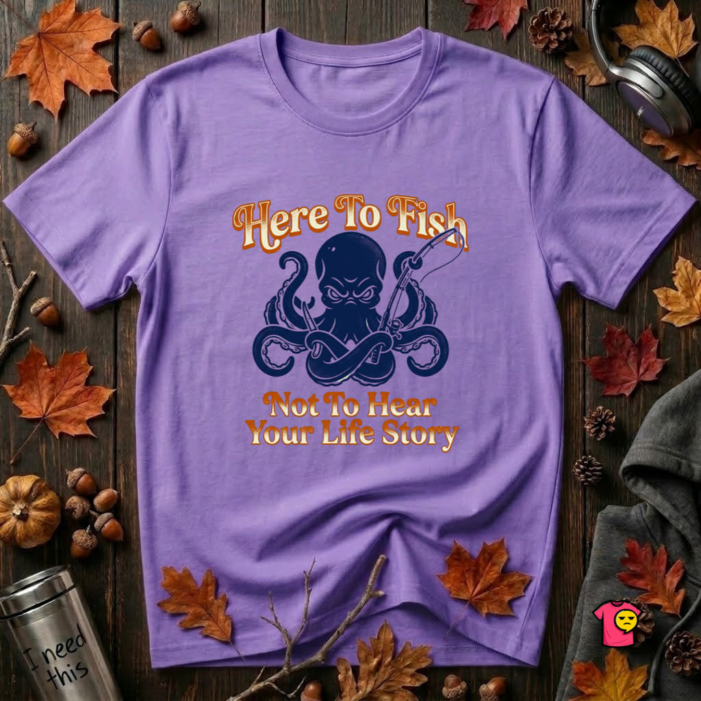 Here to Fish...Not Hear Your Life Story sarcastic graphic t-shirt in Heather Team Purple by Snarky Sarks