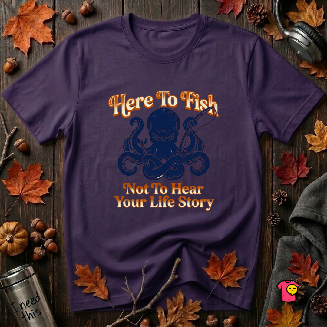 Here to Fish...Not Hear Your Life Story sarcastic graphic t-shirt in Purple by Snarky Sarks