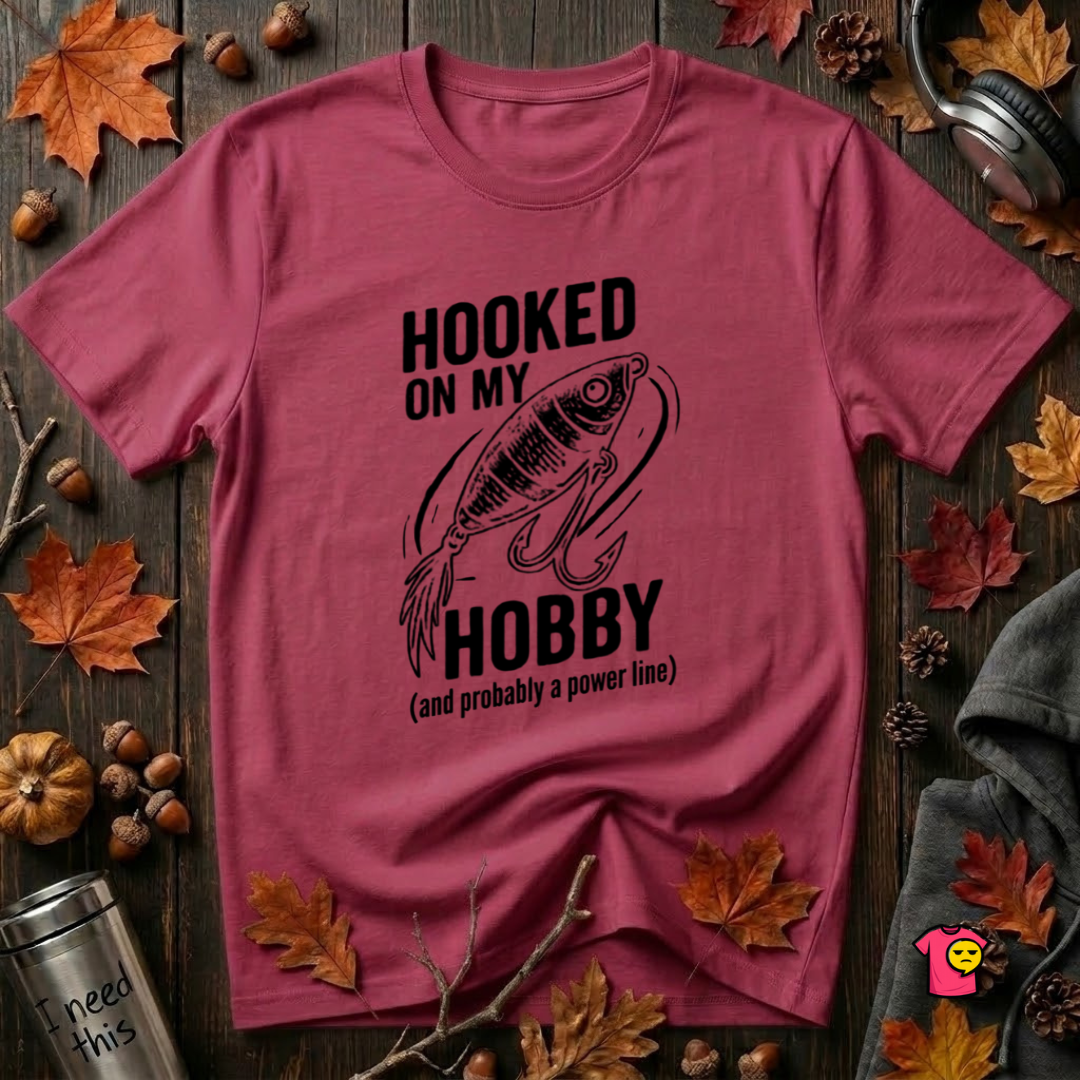 Hooked On My Hobby sarcastic graphic t-shirt in Cardinal by Snarky Sarks