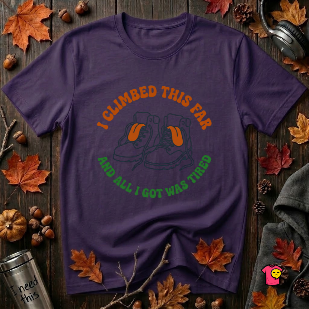 I Climbed This Far...and Got Tired sarcastic graphic t-shirt in Purple by Snarky Sarks