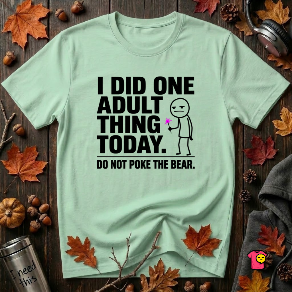 I Did One Adult Thing Today sarcastic graphic t-shirt in Mint by Snarky Sarks