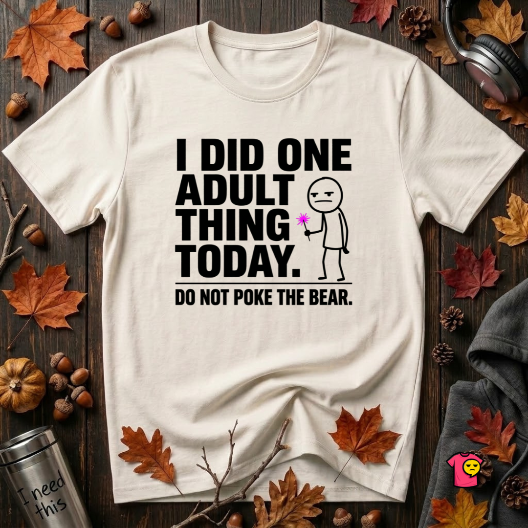I Did One Adult Thing Today sarcastic graphic t-shirt in White by Snarky Sarks