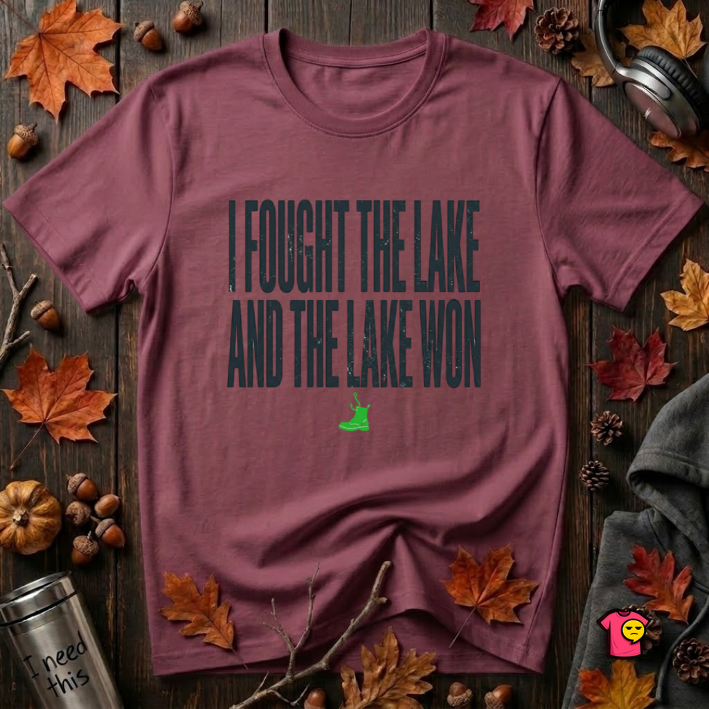 I Fought the Lake and the Lake Won sarcastic graphic t-shirt in Maroon by Snarky Sarks