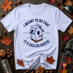 I Meant to do That -- It's Called Rustic sarcastic graphic t-shirt in Ash by Snarky Sarks