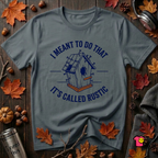 I Meant to do That -- It's Called Rustic sarcastic graphic t-shirt in Dark Gray by Snarky Sarks