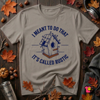 I Meant to do That -- It's Called Rustic sarcastic graphic t-shirt in Deep Heather by Snarky Sarks