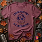 I Meant to do That -- It's Called Rustic sarcastic graphic t-shirt in Maroon by Snarky Sarks