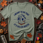 I Meant to do That -- It's Called Rustic sarcastic graphic t-shirt in Military Green by Snarky Sarks