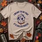 I Meant to do That -- It's Called Rustic sarcastic graphic t-shirt in Natural by Snarky Sarks