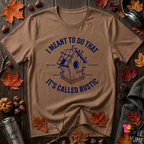 I Meant to do That -- It's Called Rustic sarcastic graphic t-shirt in Sand Dune by Snarky Sarks