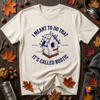 I Meant to do That -- It's Called Rustic sarcastic graphic t-shirt in White by Snarky Sarks